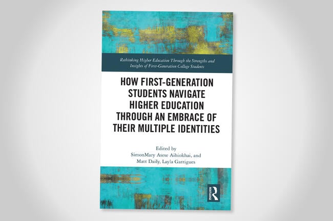 Cover of How First-Generation Students Navigate Higher Education Through an Embrace of Their Multiple Identities 